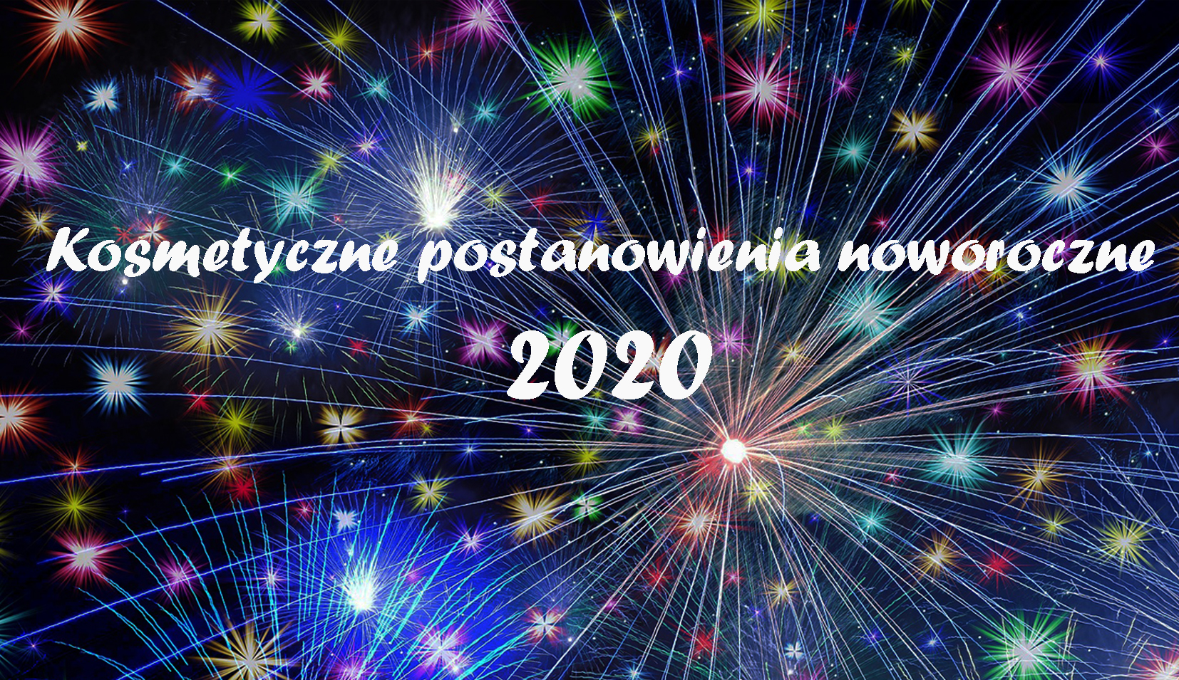 Kosmetyczne postanowienia noworoczne 2020